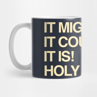 It Might Be It Could Be It Is Holy Cow Mug